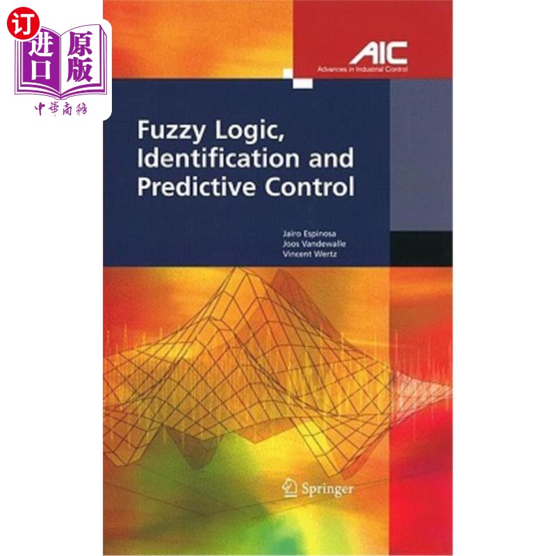 海外直订Fuzzy Logic, Identification and Predictive Control 模糊逻辑、辨识与预测控制“，