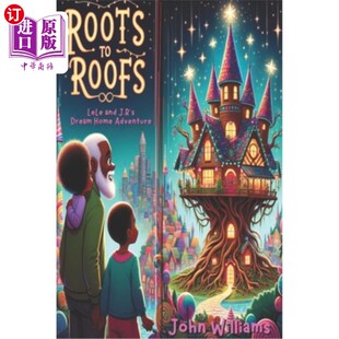 Adventure 梦想家园冒险 LeLe Dream J.R Roofs 根到屋顶：乐乐和J.R 海外直订Roots Home
