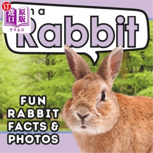 海外直订I am a Rabbit: A Children's Book with Fun and Educational Animal Facts with Real 我是一只兔子：一本带有真实