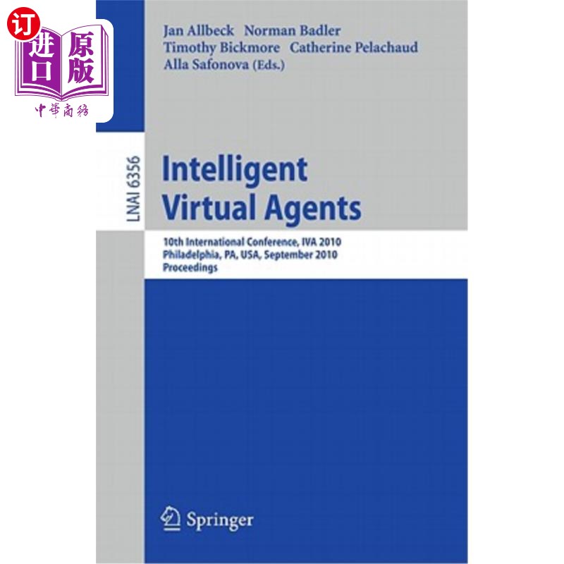 海外直订Intelligent Virtual Agents: 10th International Conference, Iva 2010, Philadelphi 智能虚拟代理:第十届国际会