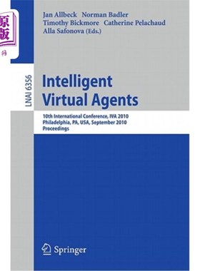 海外直订Intelligent Virtual Agents: 10th International Conference, Iva 2010, Philadelphi 智能虚拟代理：第十届国际会