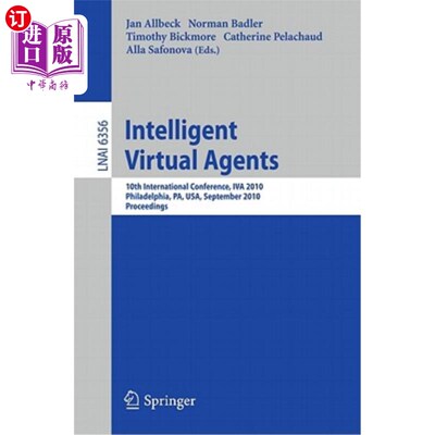 海外直订Intelligent Virtual Agents: 10th International Conference, Iva 2010, Philadelphi 智能虚拟代理：第十届国际会