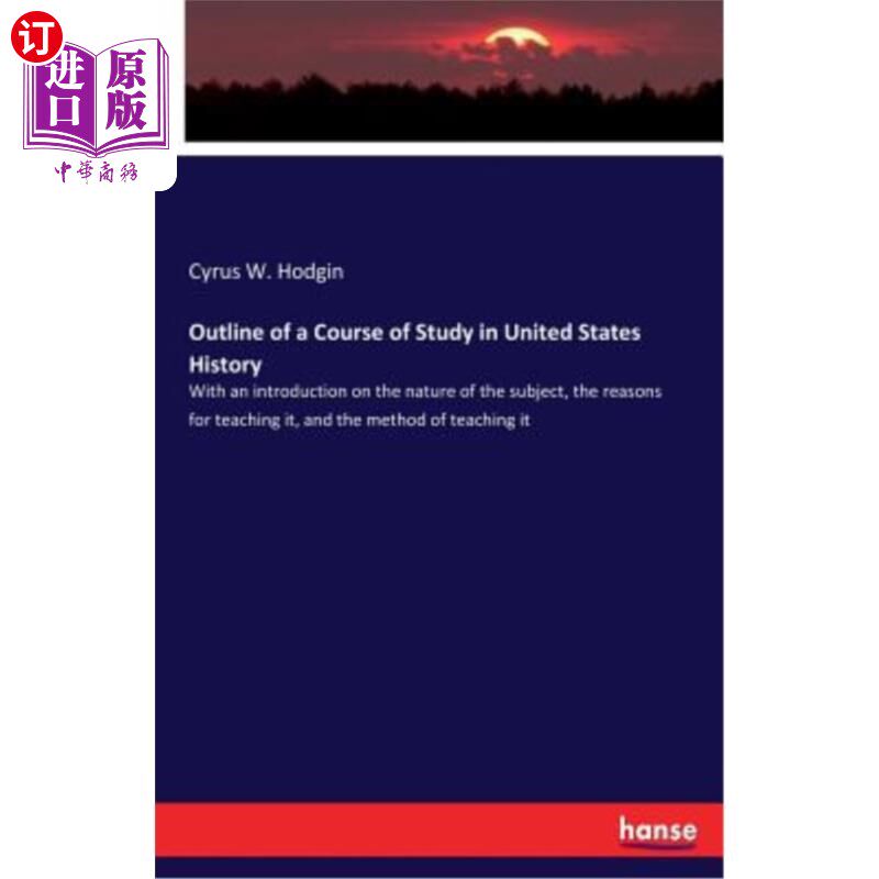 海外直订Outline of a Course of Study in United States History: With an introduction on t 美国历史课程大纲:介绍该课
