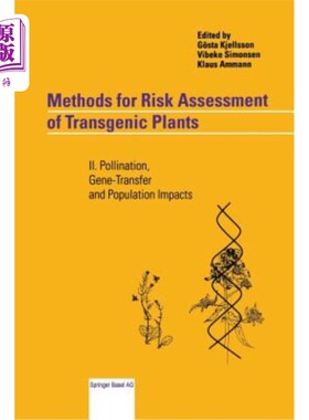 海外直订Methods for Risk Assessment of Transgenic Plants: II. Pollination, Gene-Transfer 转基因植物风险评估方法:2。