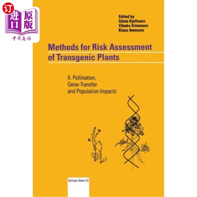 海外直订Methods for Risk Assessment of Transgenic Plants: II. Pollination, Gene-Transfer 转基因植物风险评估方法:2。