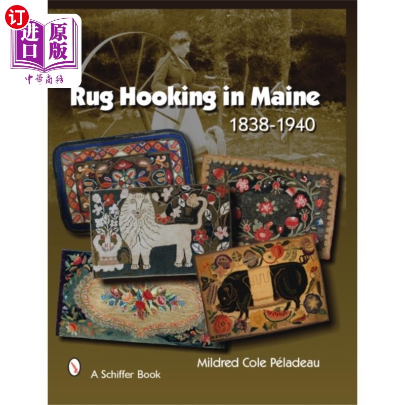 海外直订Rug Hooking in Maine 1838 - 1950  Firm 缅因州地毯钩1838 - 1950公司 书籍/杂志/报纸 生活类原版书 原图主图