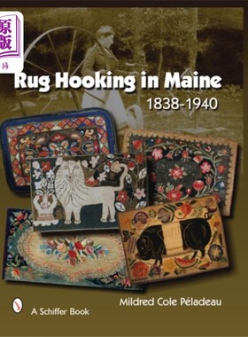 海外直订Rug Hooking in Maine 1838 - 1950  Firm 缅因州地毯钩1838 - 1950公司