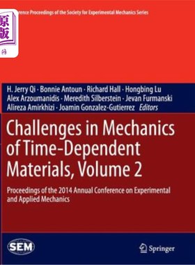 海外直订Challenges in Mechanics of Time-Dependent Materials, Volume 2: Proceedings of th 时间相关材料力学的挑战，第