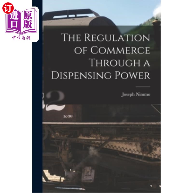 海外直订The Regulation of Commerce Through a Dispensing Power 通过配药权来规范商业