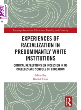 海外直订Experiences of Racialization in Predominantly White Institutions: Critical Refle 白人占主导地位的机构的种族