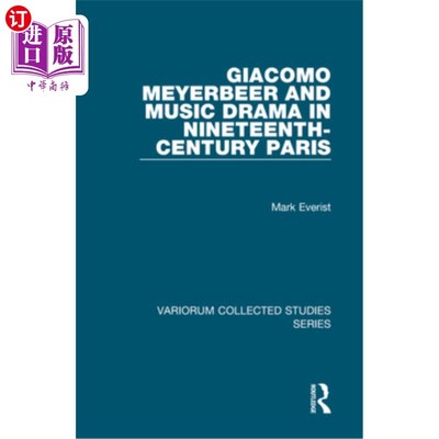 海外直订Giacomo Meyerbeer and Music Drama in Nineteenth-Century Paris 贾科莫·梅耶比尔与十九世纪巴黎的音乐剧