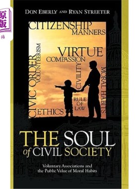 海外直订Soul of Civil Society: Voluntary Associations and the Public Value of Moral Habi 公民社会的灵魂：自愿结社与