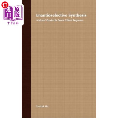 海外直订Enantioselective Synthesis: Natural Products from Chiral Terpenes 手性萜烯的天然产物对映选择性合成