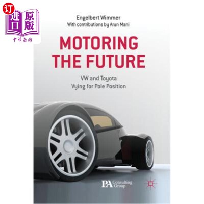 海外直订Motoring the Future: VW and Toyota Vying for Pole Position 驾驶未来：大众和丰田争夺杆位