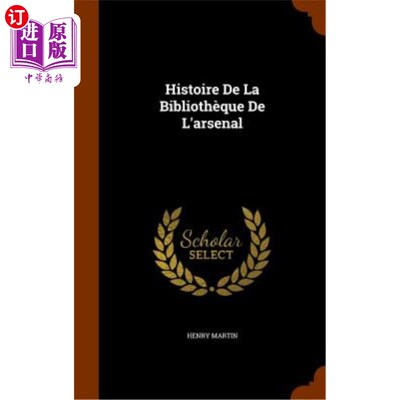海外直订Histoire de La Bibliotheque de L'Arsenal 阿森纳图书馆史