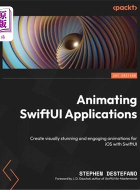 海外直订Animating SwiftUI Applications: Create visually stunning and engaging animations 动画SwiftUI应