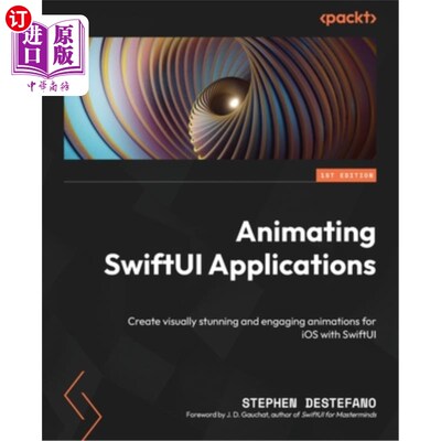 海外直订Animating SwiftUI Applications: Create visually stunning and engaging animations 动画SwiftUI应