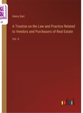 海外直订A Treatise on the Law and Practice Related to Vendors and Purchasers of Real Est 有关房地产买卖双方的法律与