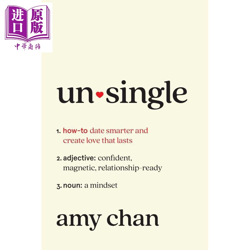 预售 告别单身 如何更聪明地约会并创造持久的爱情 英文原版 Unsingle Amy Chan【中商原版】