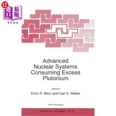 海外直订Advanced Nuclear Systems Consuming Excess Plutonium 消耗过量钚的先进核系统