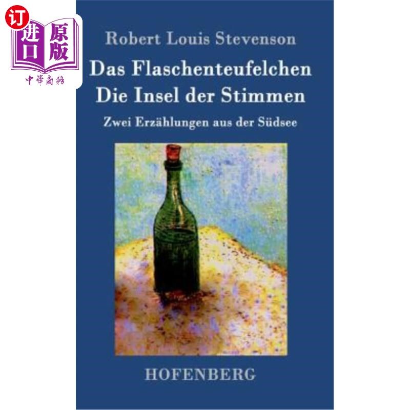 海外直订德语 Das Flaschenteufelchen / Die Insel der Stimmen: Zwei Erz?hlungen aus der Südsee 黄莺/声音岛:有两种矿石
