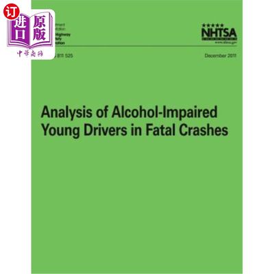 海外直订Analysis of Alcohol-Impaired Young Drivers in Fatal Crashes 致命交通事故中酒精受损年轻驾驶员的分析