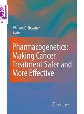 海外直订医药图书Pharmacogenetics: Making Cancer Treatment Safer and More Effective 药物遗传学：使癌症治疗更安全、更有效
