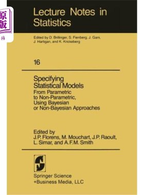 海外直订Specifying Statistical Models: From Parametric to Non-Parametric, Using Bayesian 指定统计模型：使用贝叶斯或