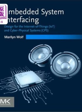 海外直订Embedded System Interfacing: Design for the Internet-Of-Things (Iot) and Cyber-P 嵌入式系统接口：物联网（Io