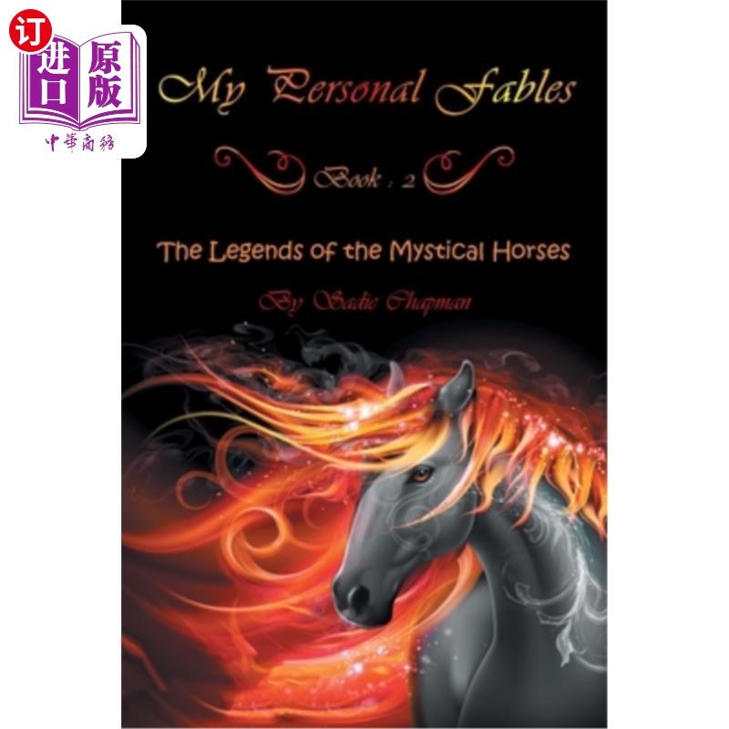海外直订My Personal Fables: (Book 2: the Legends of the Mystical Horses) 我的个人寓言:(第二卷神秘马的传说)