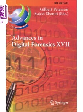 海外直订Advances in Digital Forensics XVII: 17th Ifip Wg 11.9 International Conference,  数字取证第十七届进展:第17届