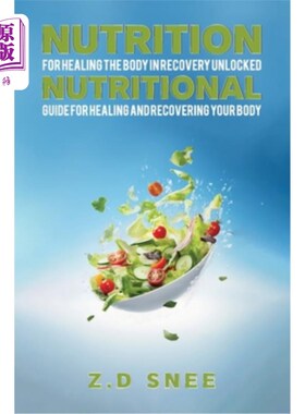 海外直订医药图书Nutrition for Healing the Body in Recovery Unlocked: Nutritional guide for Heali 营养治疗身体在恢复