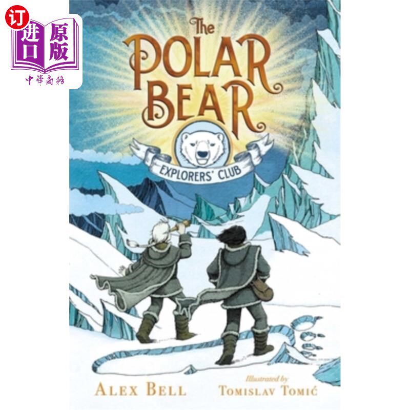 海外直订The Polar Bear Explorers' Club 北极熊探险者俱乐部，1