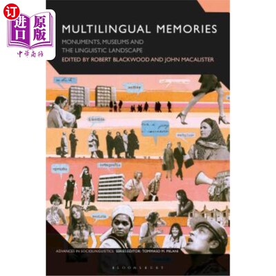 海外直订Multilingual Memories: Monuments, Museums and the Linguistic Landscape 多语言记忆:纪念碑、博物馆和语言景观