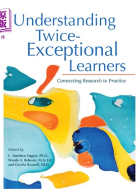 海外直订Understanding Twice-Exceptional Learners: Connecting Research to Practice 理解两次特殊学习者:将研究与实践联