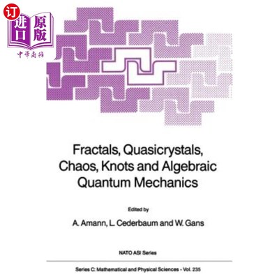 海外直订Fractals, Quasicrystals, Chaos, Knots and Algebraic Quantum Mechanics 分形、准晶、混沌、结和代数量子力学