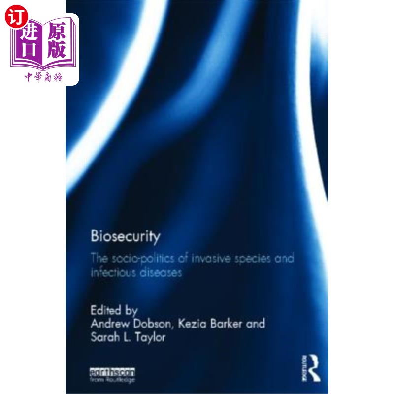 海外直订Biosecurity: The Socio-Politics of Invasive Species and Infectious Diseases 生物安全:入侵物种和传染病的社会