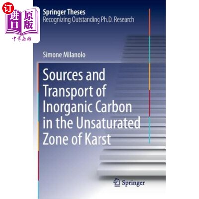 海外直订Sources and Transport of Inorganic Carbon in the Unsaturated Zone of Karst 岩溶非饱和带无机碳的来源与迁移