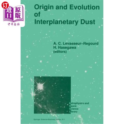 海外直订Origin and Evolution of Interplanetary Dust: Proceedings of the 126th Colloquium 行星际尘埃的起源和演化：8