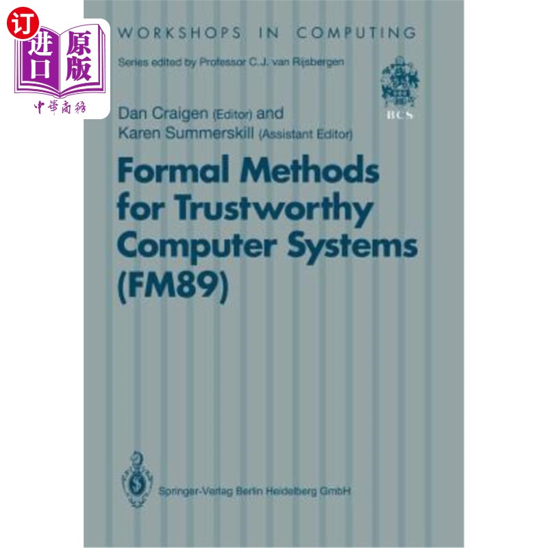 海外直订Formal Methods for Trustworthy Computer Systems (Fm89): Report from Fm89: A Work 可信计算机系统的形式化方法