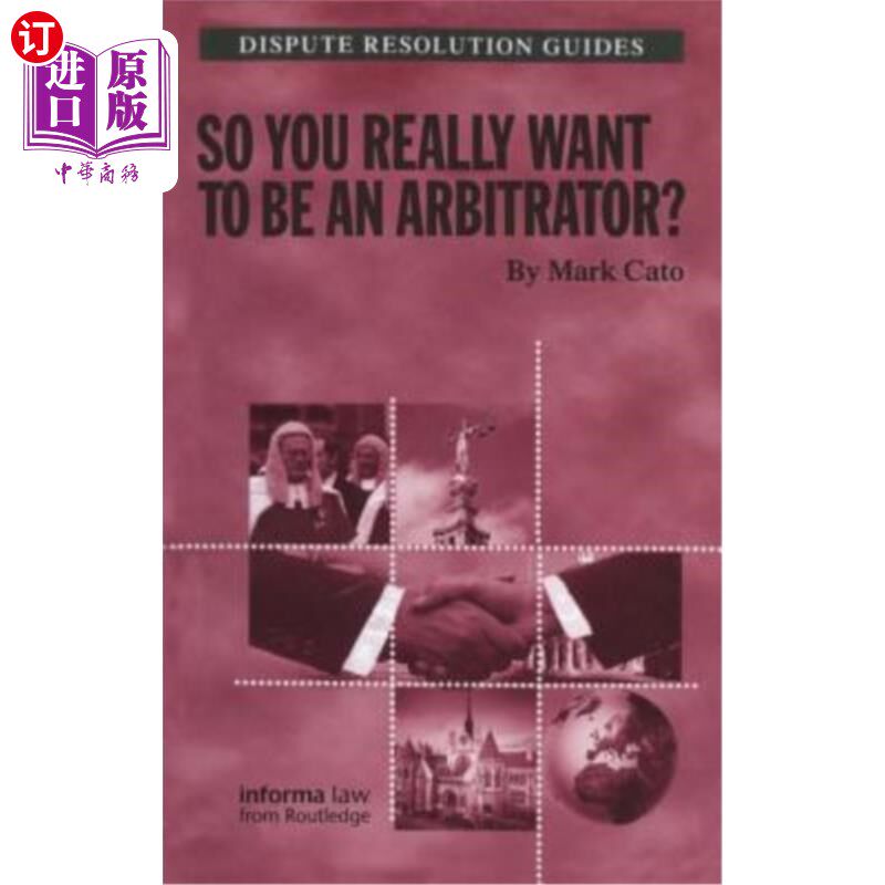 海外直订So You Really Want to Be an Arbitrator? 你真的想成为一名仲裁员吗?
