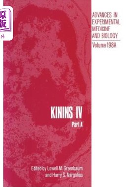 海外直订Kinins IV: Part a Proceedings of the Fourth International Kinin Congress, Held O 基宁四世：1984年10月20