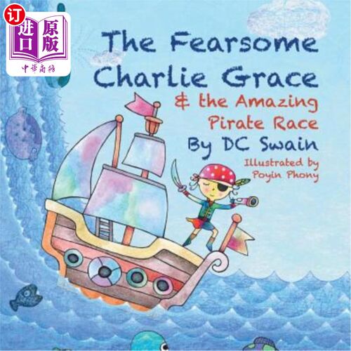海外直订The Fearsome Charlie Grace and the Amazing Pirate Race 可怕的查理·格蕾丝和惊人的海盗赛跑