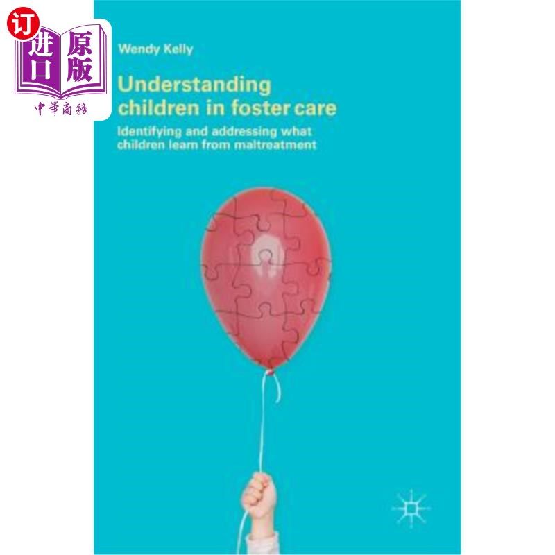海外直订医药图书Understanding Children in Foster Care: Identifying and Addressing What Children  了解寄养儿童：识别