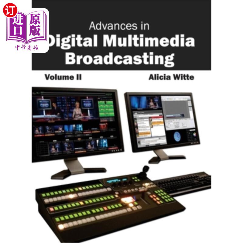 海外直订Advances in Digital Multimedia Broadcasting: Volume II 数字多媒体广播的进展:第二卷