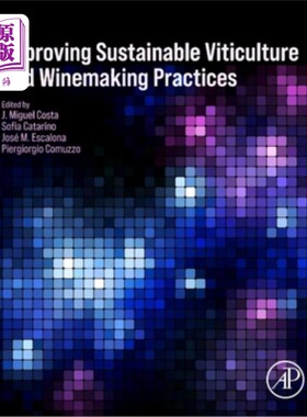 海外直订Improving Sustainable Viticulture and Winemaking Practices 改善可持续的葡萄栽培和酿酒实践