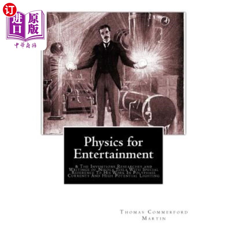 海外直订Physics for Entertainment: & The Inventions Researches and Writings of Nikola Te 娱乐物理:&尼古拉·特斯拉的