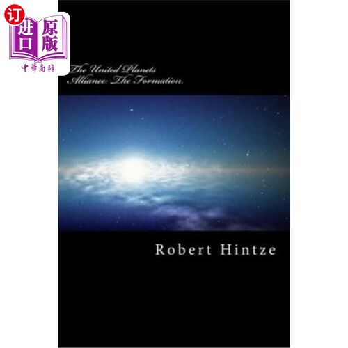 海外直订The United Planets Alliance: The Formation: Part One 联合行星联盟：形成：第一部分