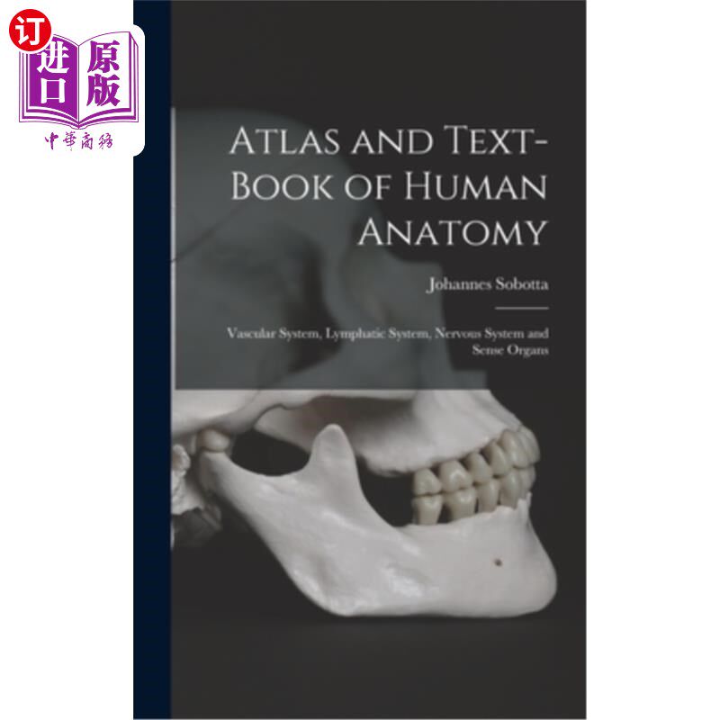 海外直订Atlas and Text-Book of Human Anatomy: Vascular System, Lymphatic System, Nervous 人体解剖学图集和教科书：血