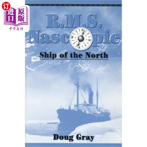 海外直订R.M.S. Nascopie: Ship of the North 纳斯考比号：北方之船